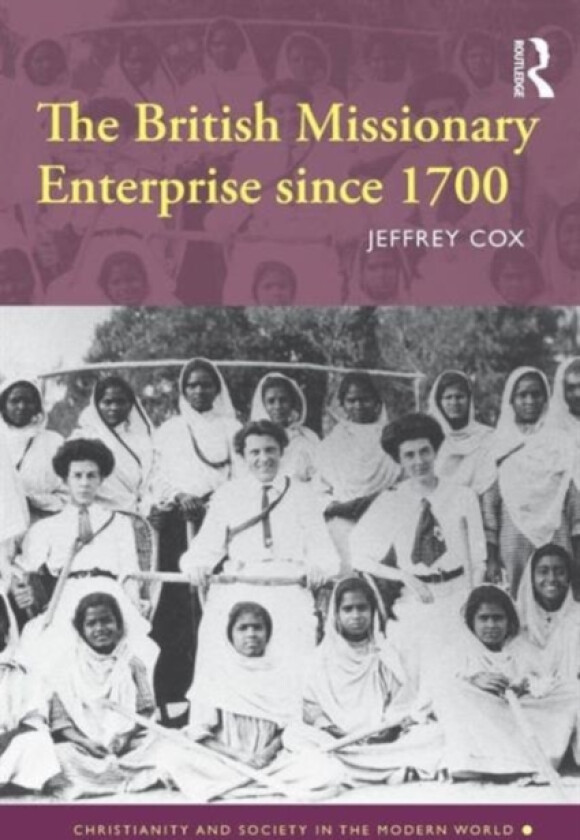 The British Missionary Enterprise since 1700 av Jeffrey Cox (Paperback)