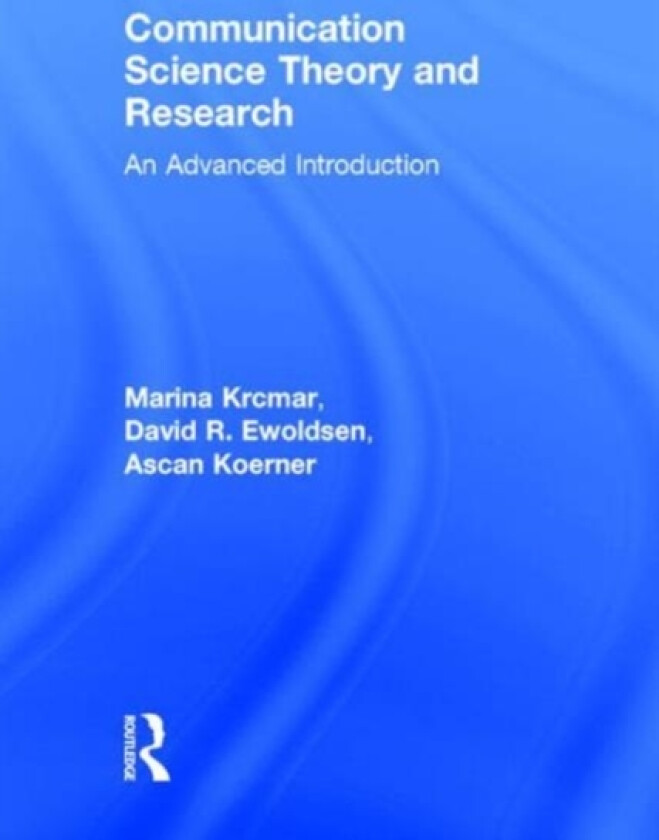 Communication Science Theory and Research av Marina Krcmar, David R. Ewoldsen, Ascan Koerner (Hardcover)