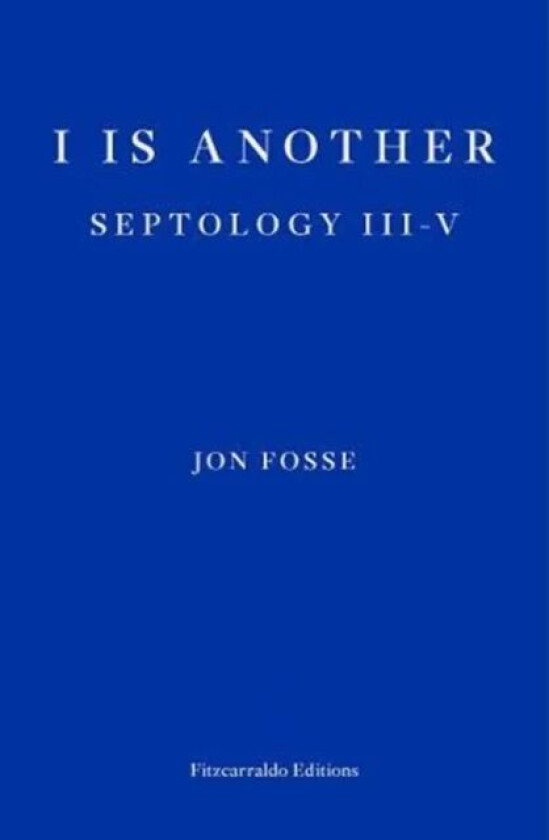 I is Another ¿ WINNER OF THE 2023 NOBEL PRIZE IN LITERATURE av Jon Fosse