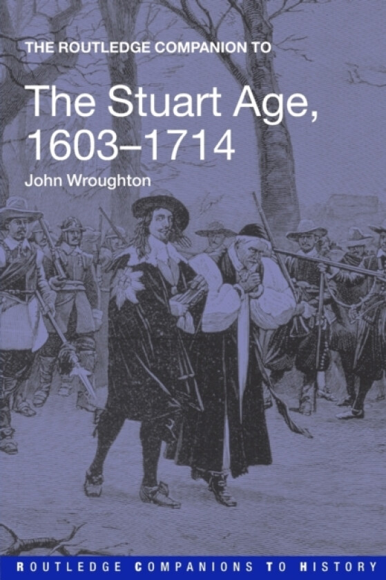 The Routledge Companion to the Stuart Age, 1603-1714 av John Wroughton (Paperback)