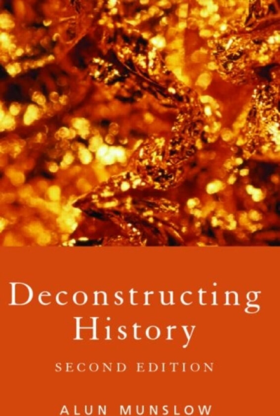 Deconstructing History av Alun Munslow (Paperback)