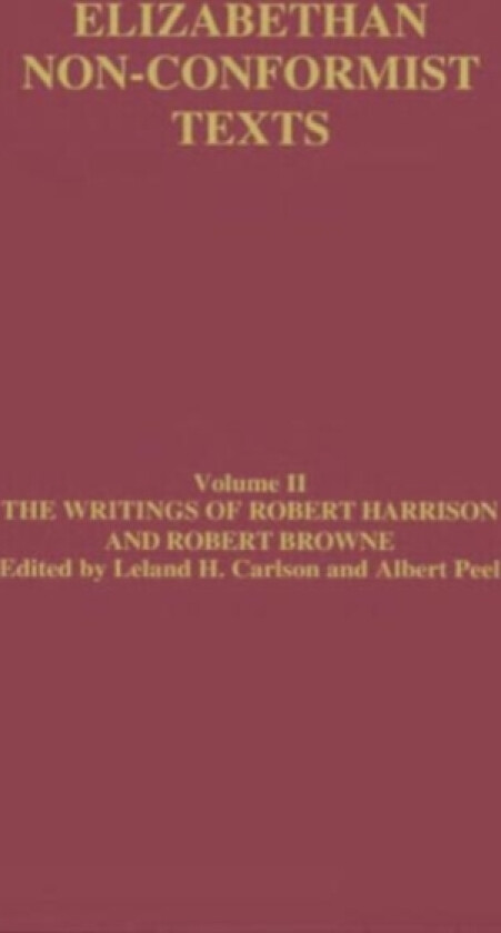 The Writings of Robert Harrison and Robert Browne av Albert Peel, Leland Carlson (Hardcover)
