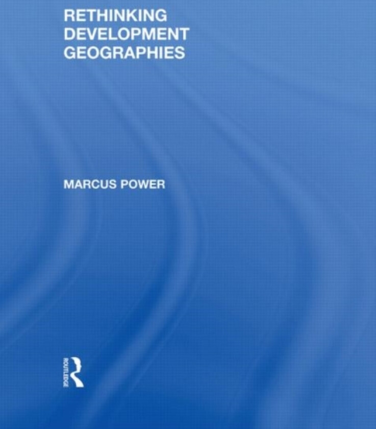 Rethinking Development Geographies av Marcus Power (Hardcover)