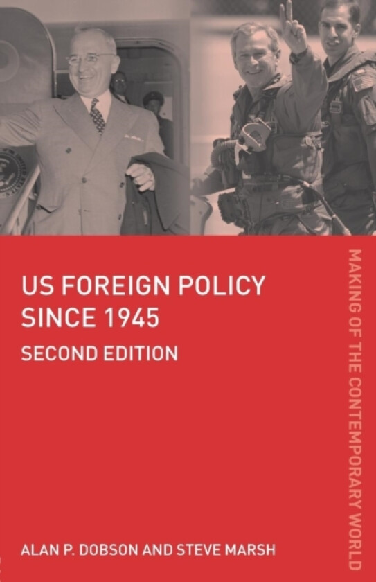 US Foreign Policy since 1945 av Alan Dobson, Alan P. Dobson, Steve Marsh (Paperback)