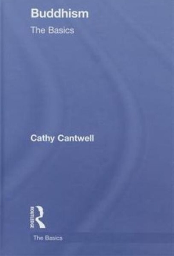Buddhism: The Basics av Cathy Cantwell (Hardcover)