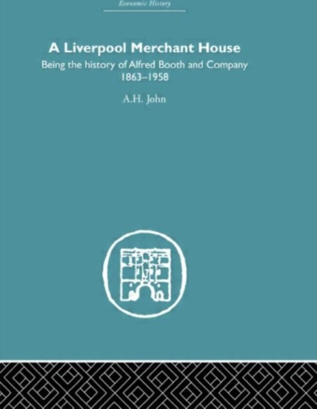 A Liverpool Merchant House av A.H John (Hardcover)
