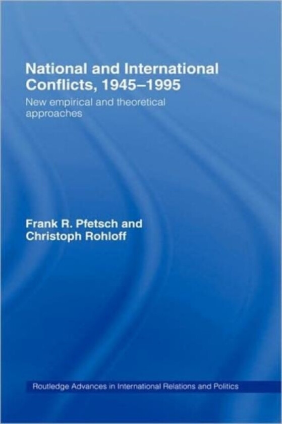 National and International Conflicts, 1945-1995 av Frank R. Pfetsch, Christoph Rohloff (Hardcover)