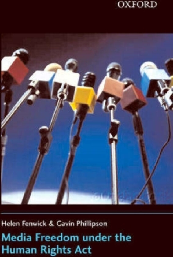 Media Freedom under the Human Rights Act av Helen Fenwick, Gavin Phillipson (Paperback)