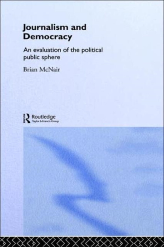 Journalism and Democracy av Brian McNair (Hardcover)