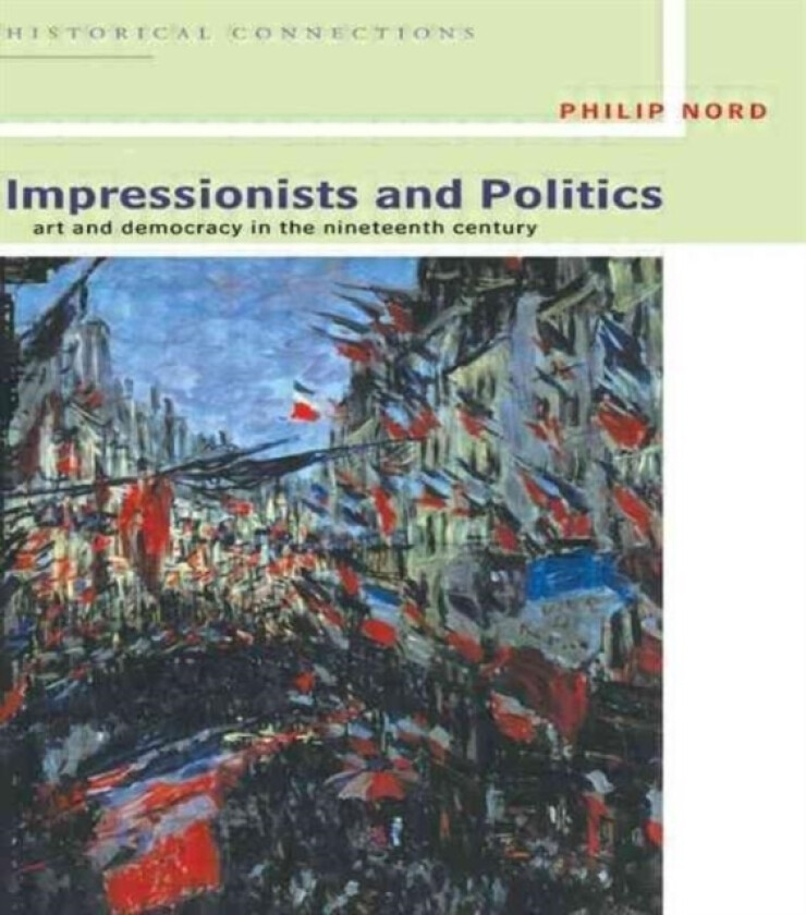 Impressionists and Politics av Philip Nord (Paperback)