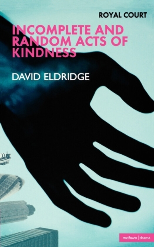 Incomplete and Random Acts of Kindness av David Eldridge (Paperback)