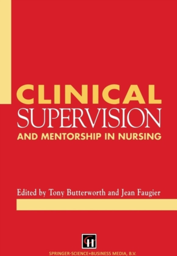 Clinical Supervision and Mentorship in Nursing av Tony Butterworth, Jean Faugier (Paperback)