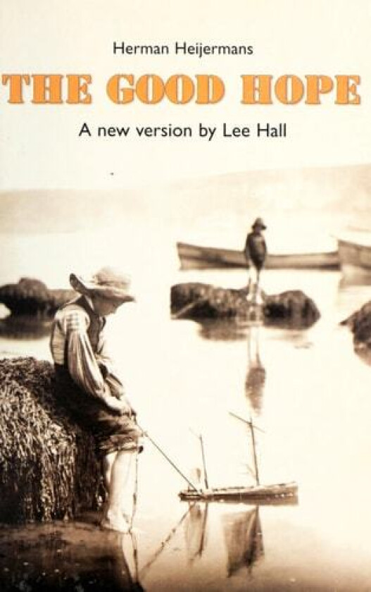 The Good Hope av Herman Heijermans, Lee Hall (Paperback)