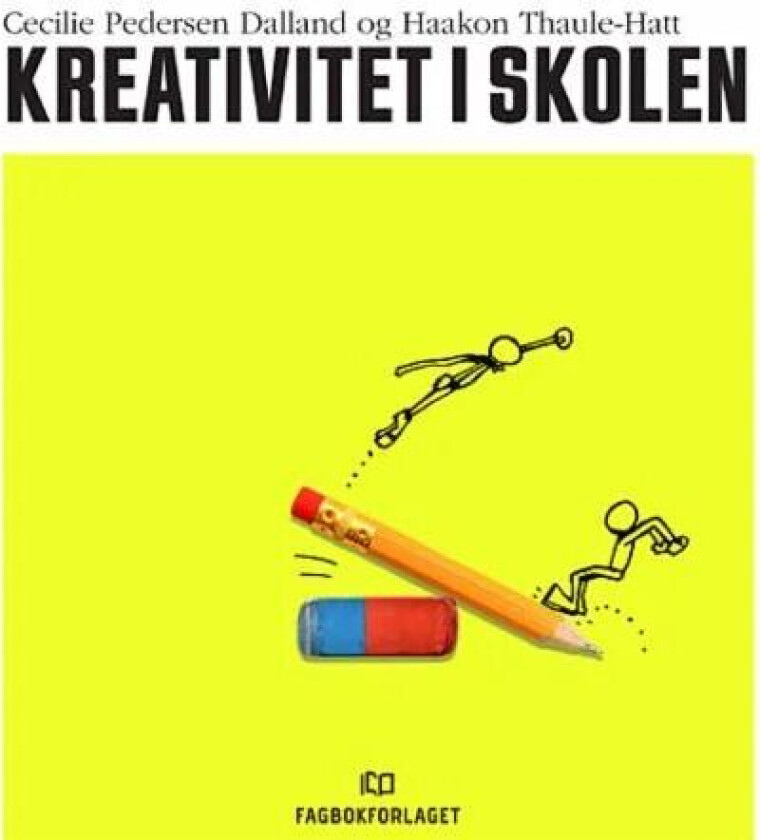 Kreativitet i skolen av Cecilie Pedersen Dalland, Haakon Thaule-Hatt