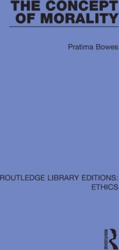 The Concept of Morality av Pratima Bowes (Paperback)