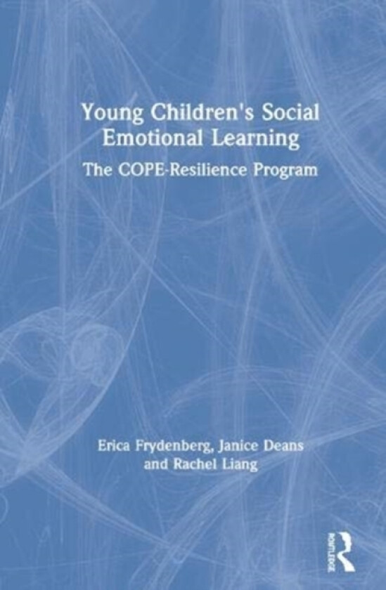 Young Children's Social Emotional Learning av Erica Frydenberg, Janice Deans, Rachel Liang (Hardcover)