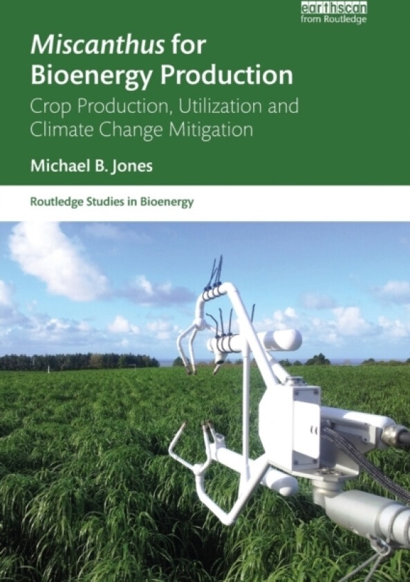 Miscanthus for Bioenergy Production av Michael B. Jones (Paperback)