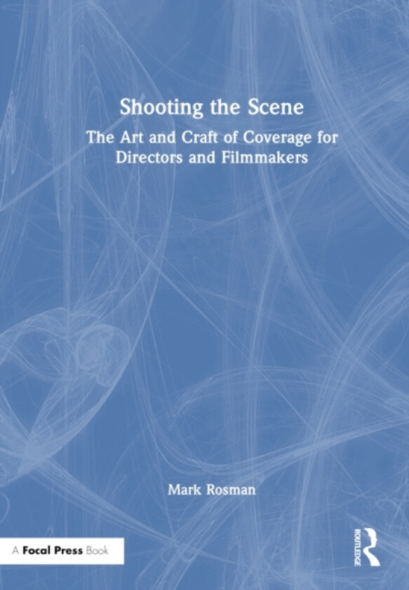 Shooting the Scene av Mark Rosman (Hardcover)