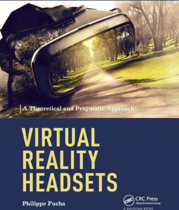 Virtual Reality Headsets - A Theoretical and Pragmatic Approach av Philippe Fuchs (Paperback)