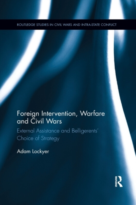 Foreign Intervention, Warfare and Civil Wars av Adam Lockyer (Paperback)