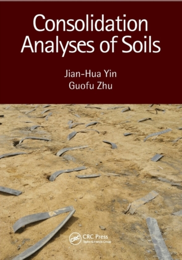 Consolidation Analyses of Soils av Jian-Hua Yin, Guofu Zhu (Paperback)