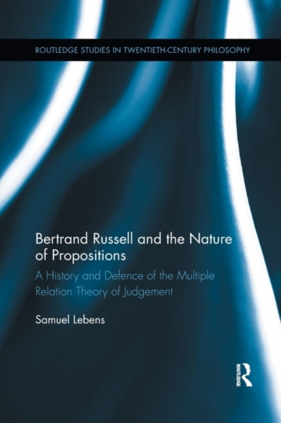 Bertrand Russell and the Nature of Propositions av Samuel Lebens (Paperback)