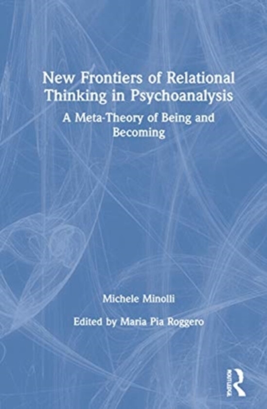 New Frontiers of Relational Thinking in Psychoanalysis av Michele Minolli (Hardcover)