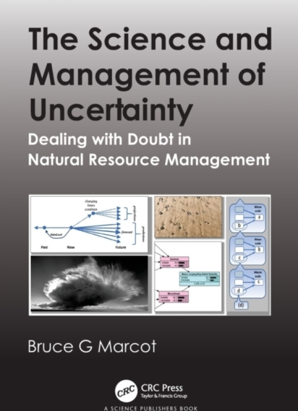 The Science and Management of Uncertainty av Bruce G. Marcot (Paperback)