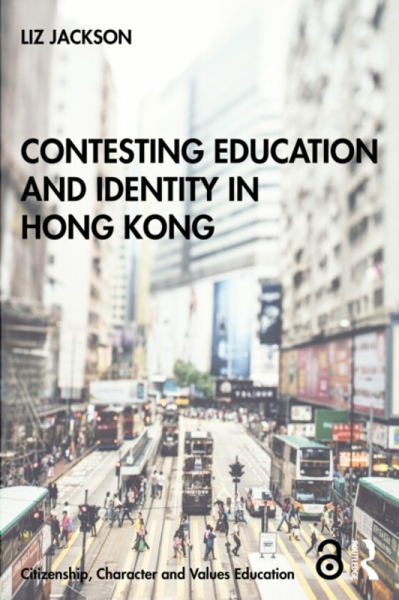 Contesting Education and Identity in Hong Kong av Liz Jackson (Paperback)