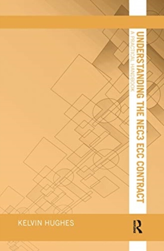 Understanding the NEC3 ECC Contract av Kelvin Hughes (Hardcover)