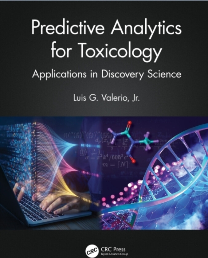 Predictive Analytics for Toxicology av Jr. Luis G. Valerio (Hardcover)