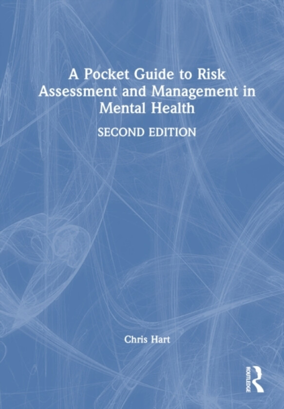 A Pocket Guide to Risk Assessment and Management in Mental Health av Chris Hart (Hardcover)