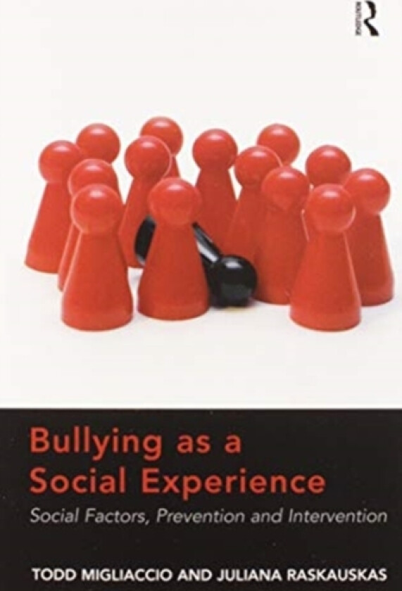 Bullying as a Social Experience av Todd Migliaccio, Juliana Raskauskas (Paperback)