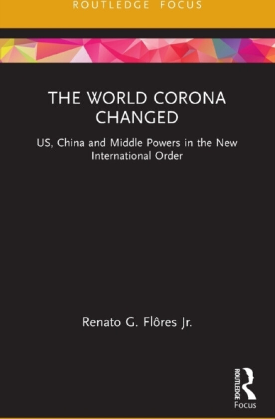 The World Corona Changed av Renato G. Flores Jr. (Hardcover)