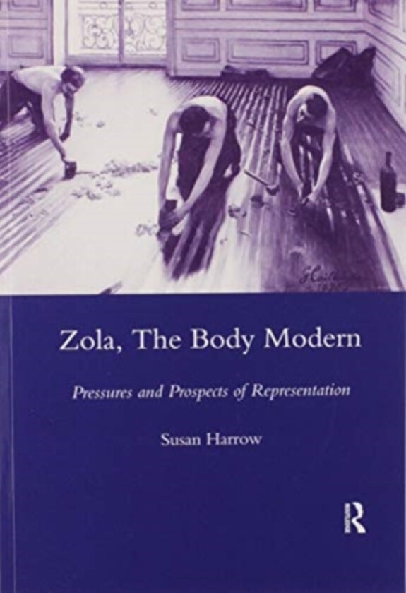 Zola, The Body Modern av Susan Harrow (Paperback)