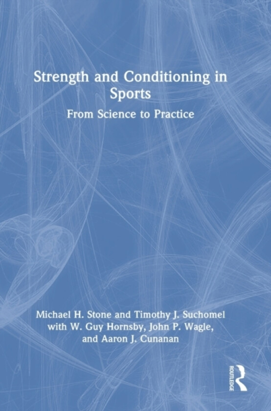 Strength and Conditioning in Sports av Michael Stone, Timothy Suchomel, W. Hornsby (Hardcover)