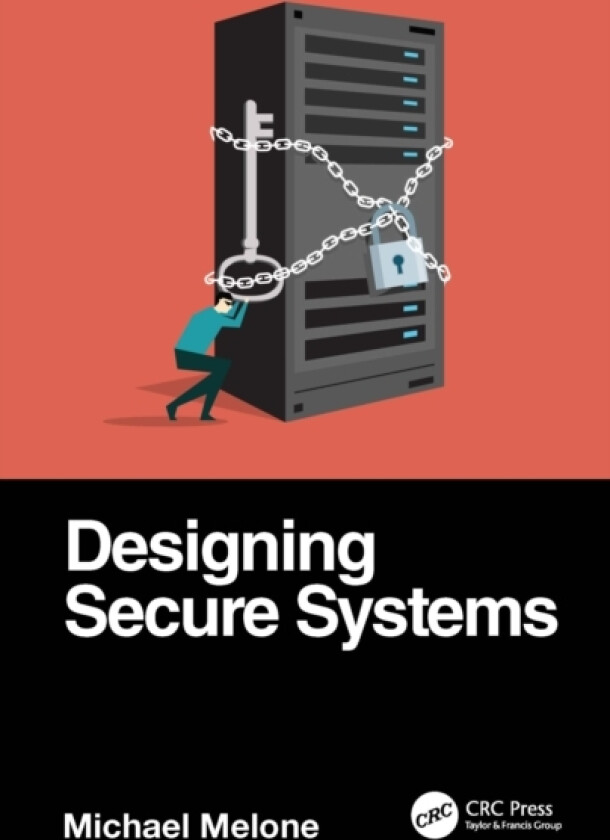 Designing Secure Systems av Michael Melone (Paperback)