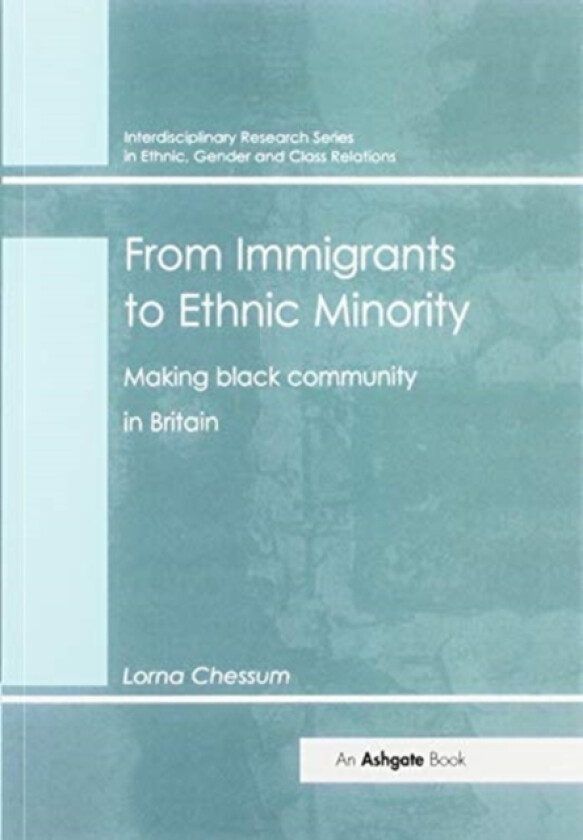 From Immigrants to Ethnic Minority av Lorna Chessum (Paperback)