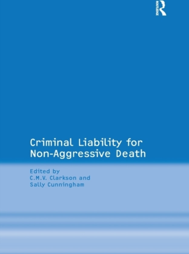 Criminal Liability for Non-Aggressive Death av Sally Cunningham (Paperback)