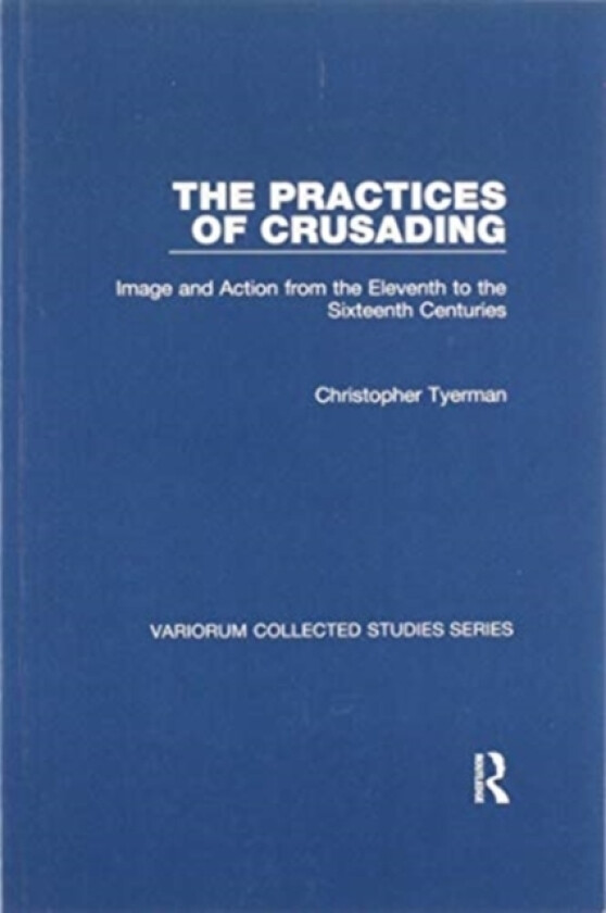 The Practices of Crusading av Christopher Tyerman (Paperback)