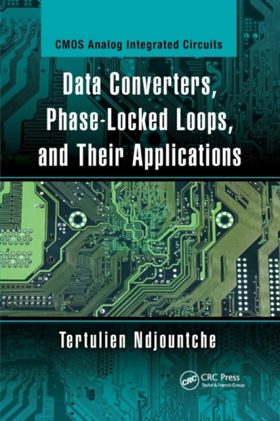 Data Converters, Phase-Locked Loops, and Their Applications av Tertulien Ndjountche (Paperback)