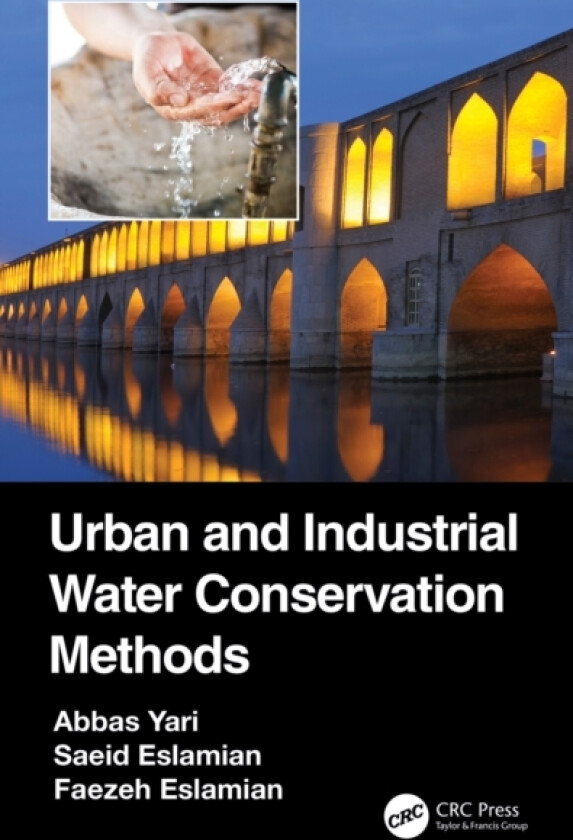 Urban and Industrial Water Conservation Methods av Abbas Yari, Saeid Eslamian, Faezeh Eslamian (Paperback)