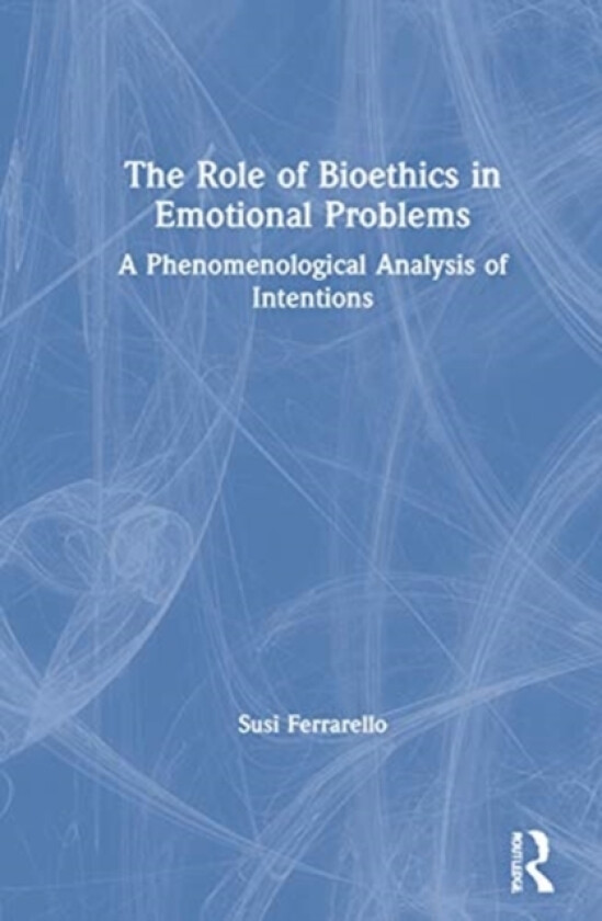 The Role of Bioethics in Emotional Problems av Susi Ferrarello (Hardcover)