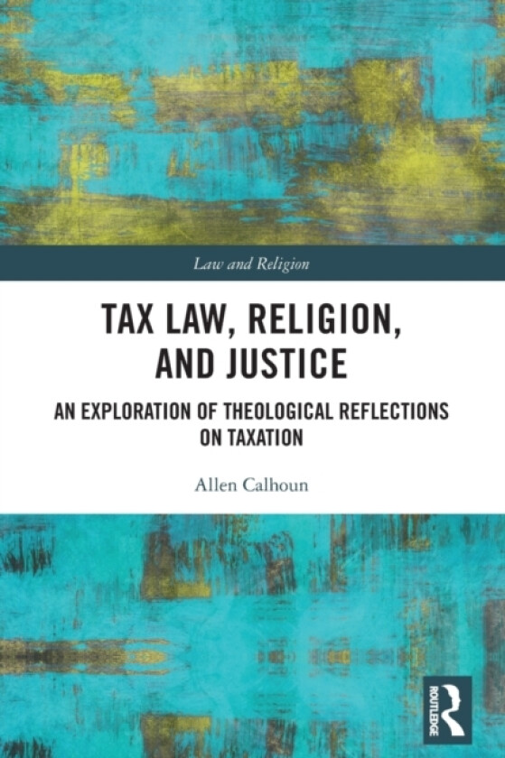 Tax Law, Religion, and Justice av Allen Calhoun (Paperback)