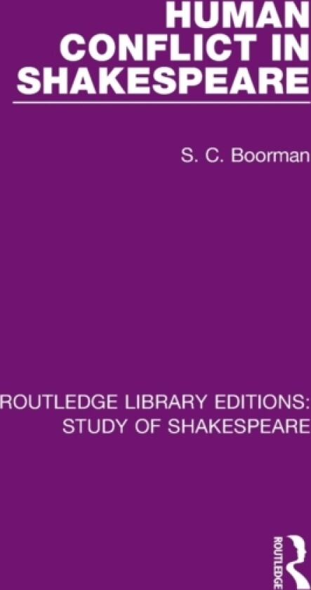 Human Conflict in Shakespeare av S.C. Boorman (Paperback)