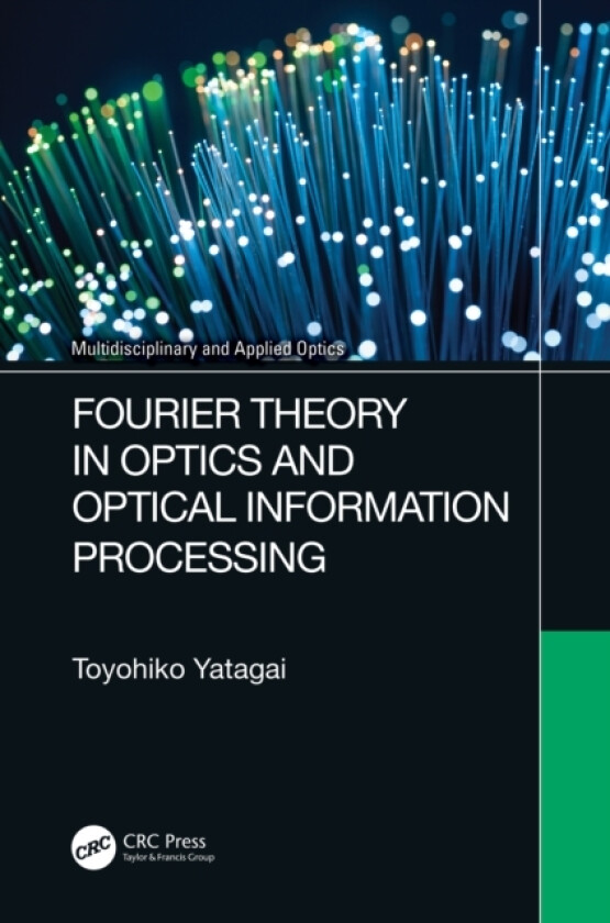 Fourier Theory in Optics and Optical Information Processing av Toyohiko Yatagai (Paperback)