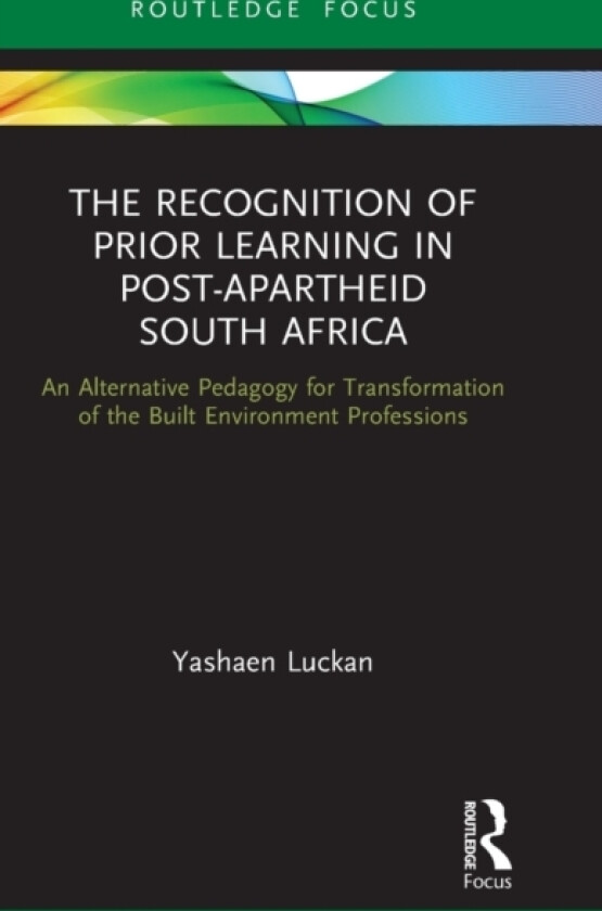 The Recognition of Prior Learning in Post-Apartheid South Africa av Yashaen Luckan (Hardcover)
