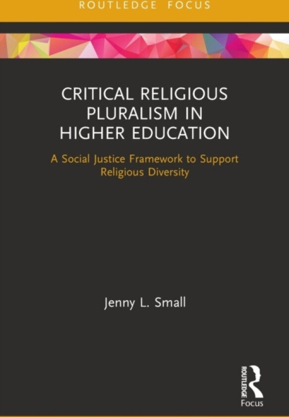 Critical Religious Pluralism in Higher Education av Jenny L. Small (Paperback)