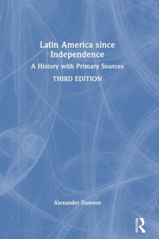 Latin America since Independence av Alexander Dawson (Hardcover)