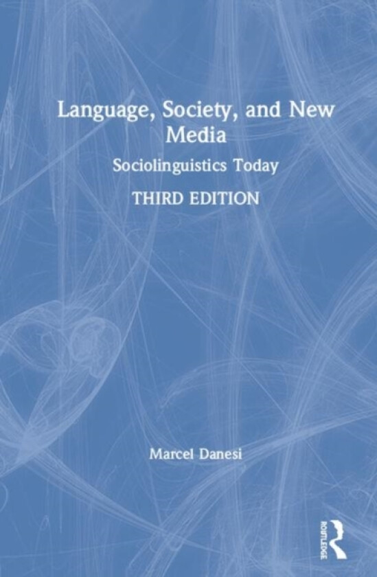 Language, Society, and New Media av Marcel Danesi (Hardcover)